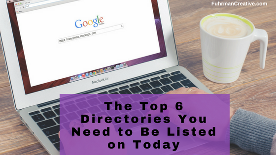 The Top 6 Directories You Need to Be Listed on Today